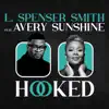 L. Spenser Smith - Hooked (Radio Edit) [feat. Avery*Sunshine] - Single